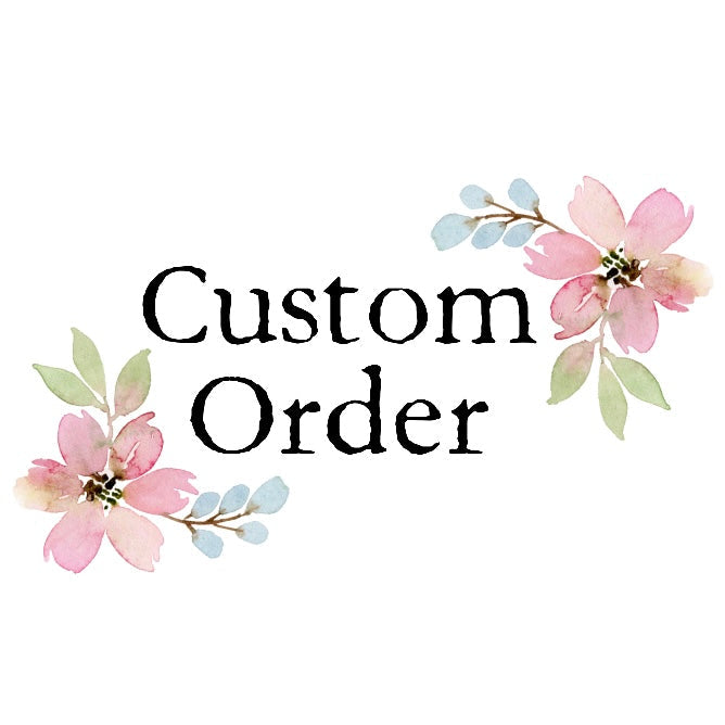 Custom Order for Kristi