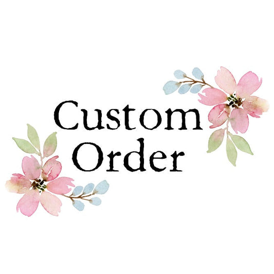 Custom Order for Vanessa
